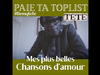 TÉTÉ - Paie ta toplist « Chansons d'amour »