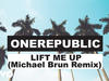 OneRepublic - Lift Me Up (Michael Brun Remix/Audio)