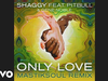 Shaggy - Only Love (Mastiksoul Remix) (Audio) (feat. Pitbull, Gene Noble)