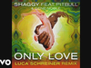 Shaggy - Only Love (Luca Schreiner Island House Mix) (Audio) (feat. Pitbull, Gene Noble)