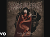 Cradle Of Filth - Bathory Aria (Remixed and Remastered) (Audio) Cradle Of Filth - Bathory Aria (Remixed and Remastered) (Audio)