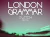 London Grammar - Metal & Dust (Switch remix)