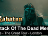 SABATON - The Attack Of The Dead Men (Live - The Great Tour - London)