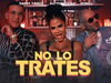 Pitbull x Daddy Yankee x Natti Natasha - No Lo Trates (Video Oficial)