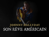 Johnny Hallyday – Son rêve américain