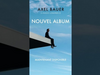 Axel Bauer - (((Radio Londres))) est enfin disponible!!