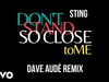 Sting - Don't Stand So Close To Me (Dave Audé Remix/Audio)