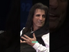Alice Cooper - I grew up on that kind of horror movie, and I saw the humor in it at 10 years old