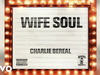 Charlie Bereal - Wife Soul (Official Visualizer)