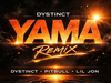 Dystinct x Pitbull x Lil Jon - YAMA (Remix)